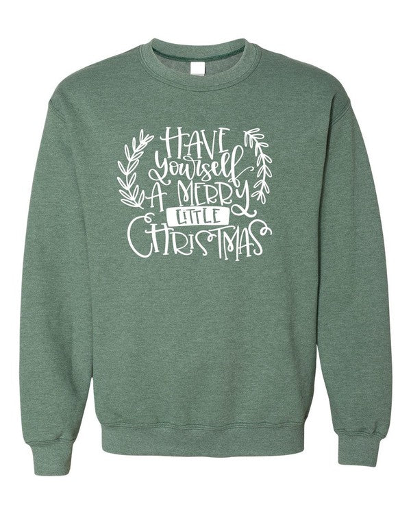 Have Yourself a Merry Little Christmas Sweatshirt